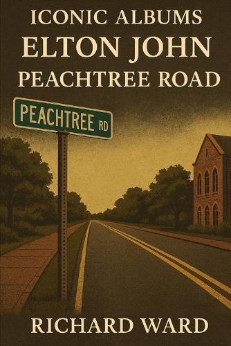 Iconic Albums - Elton John - Peachtree Road