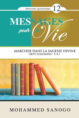 Messages pour la Vie - 12: (12 Messages Pour la Vie)