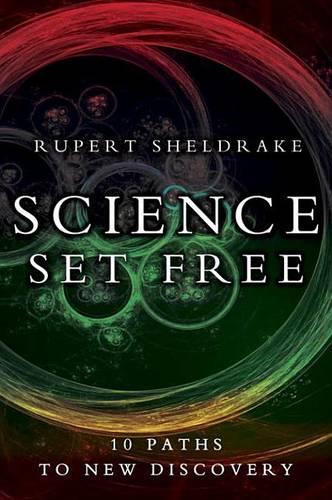 Science Set Free: 10 Paths to New Discovery