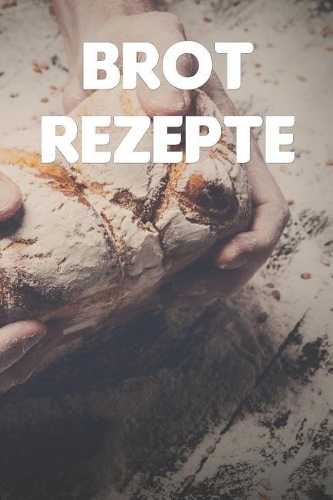 Brot Rezepte