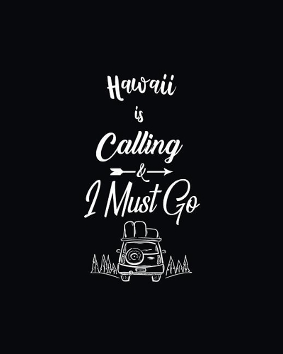 Hawaii Is Calling and I Must Go
