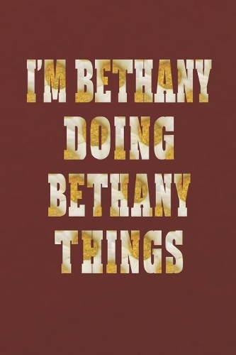 I'm Bethany Doing Bethany Things