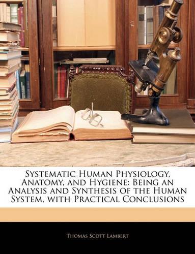 Systematic Human Physiology, Anatomy, and Hygiene