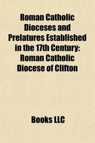 Roman Catholic Dioceses and Prelatures Established in the 17th Century