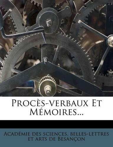 Proces-Verbaux Et Memoires...