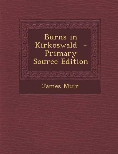 Burns in Kirkoswald - Primary Source Edition