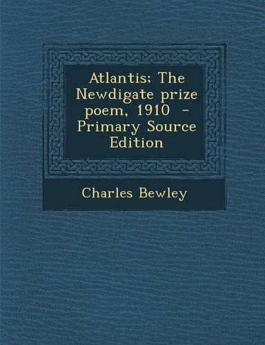 Atlantis; The Newdigate Prize Poem, 1910