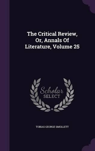 Critical Review, Or, Annals Of Literature, Volume 25: (English)