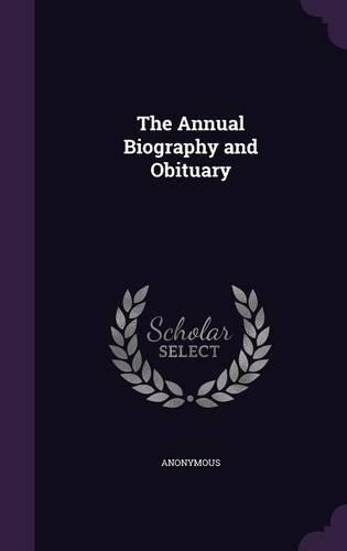 The Annual Biography and Obituary
