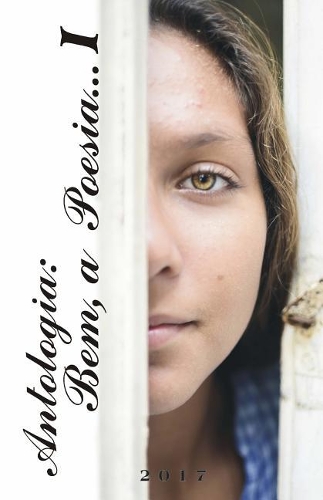 Antologia Bem, a Poesia... I