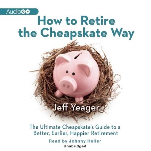 How to Retire the Cheapskate Way