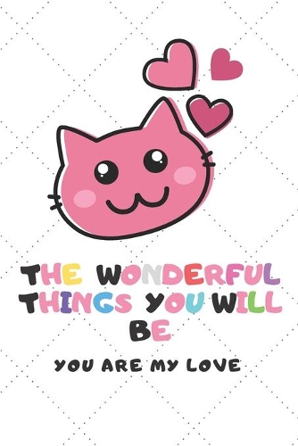 The Wonderful Things You Will Be: Wherever You Are, You Are My Love