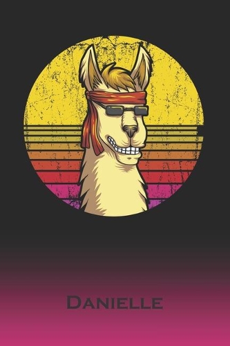Danielle: Llama Journal - Custom First Name Personal Writing Logbook - Letter D Classic Alpaca Old-Fashioned Nostalgic Sunset Cover - Daily Journaling for Jou