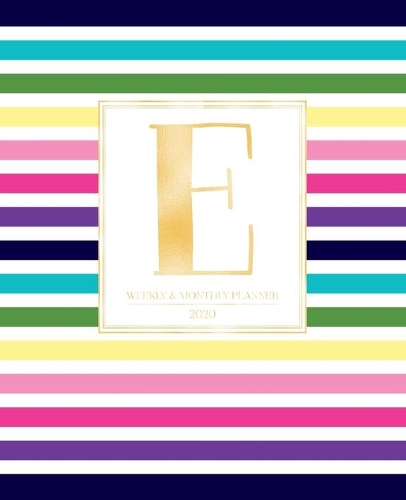 Weekly & Monthly Planner 2020 E: Colorful Rainbow Stripes Gold Monogram Letter E (7.5 x 9.25 in) Vertical at a glance Personalized Planner for Women Moms Girls and School