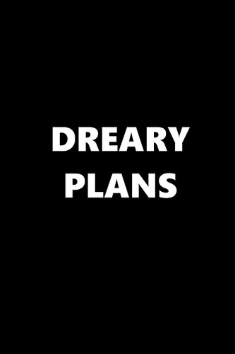 2020 Weekly Planner Funny Humorous Dreary Plans 134 Pages