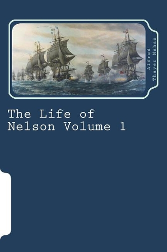 The Life of Nelson Volume 1