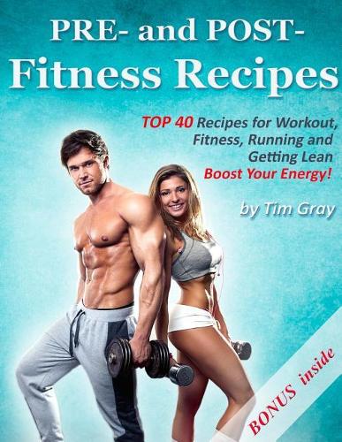 PRE- and POST- Fitness Recipes