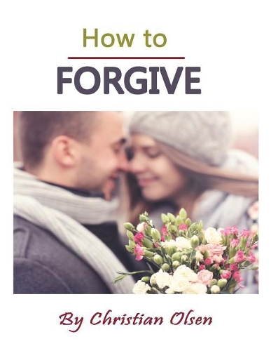 How to Forgive: Forgiveness and Forgiving