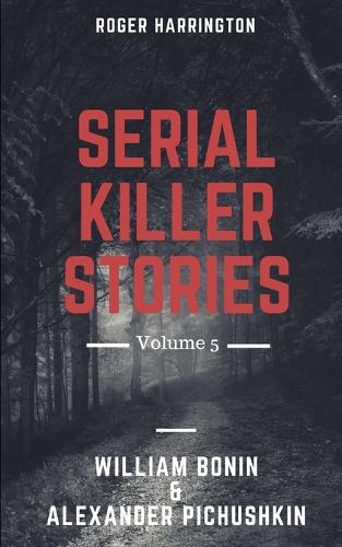 Serial Killer Stories Volume 5