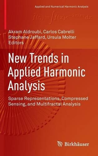 New Trends in Applied Harmonic Analysis: Sparse Representations, Compressed Sensing, and Multifractal Analysis(Applied and Numerical Harmonic Analysis)