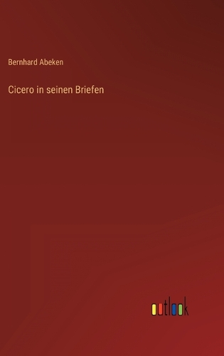 Cicero in seinen Briefen