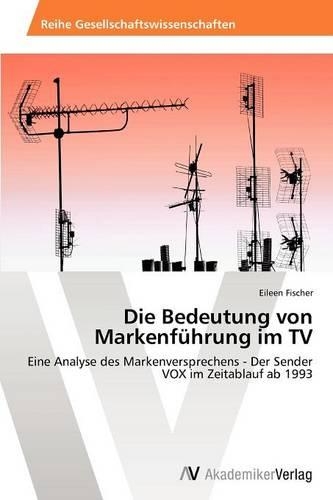 Die Bedeutung Von Markenfuhrung Im TV
