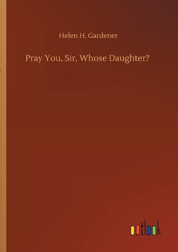Pray You, Sir, Whose Daughter?