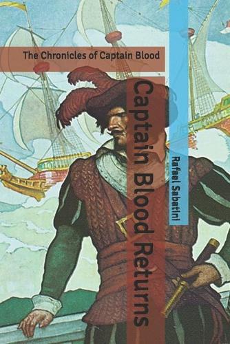 Captain Blood Returns: The Chronicles of Captain Blood