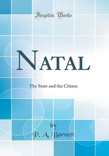 Natal: The State and the Citizen (Classic Reprint)