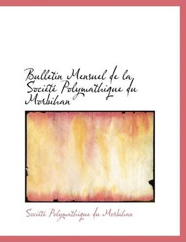Bulletin Mensuel de La Sociactac Polymathique Du Morbihan