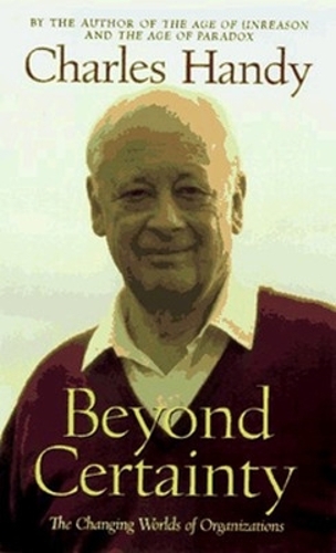 Beyond Certainty: The Changing Worlds of Organizations(English)