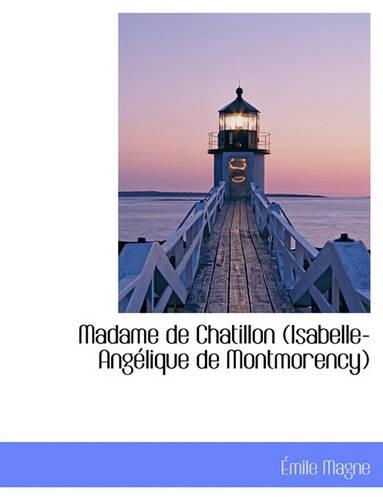 Madame de Chatillon (Isabelle-Ang Lique de Montmorency): (French)