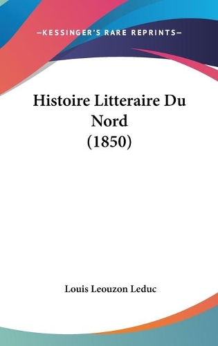 Histoire Litteraire Du Nord (1850)