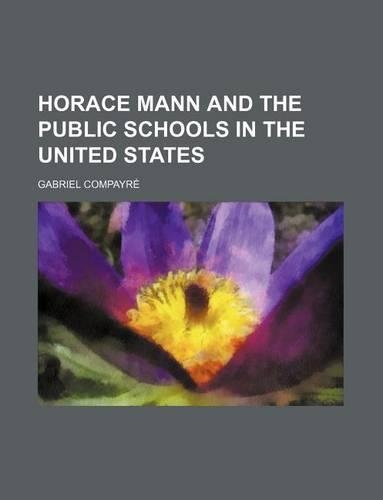 Horace Mann and the Public Schools in the United States
