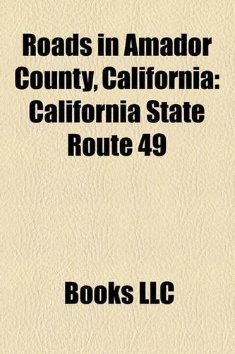Roads in Amador County, California: California State Route 49, California State Route 16, California State Route 88, California State Route 26(English)
