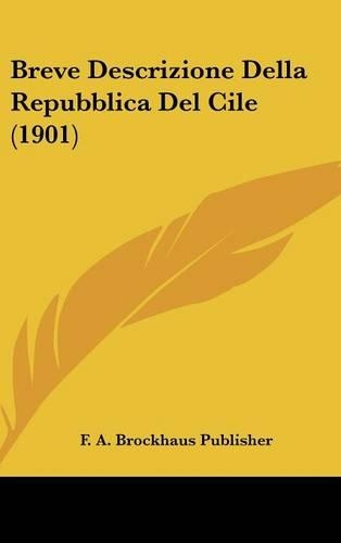 Breve Descrizione Della Repubblica del Cile (1901)