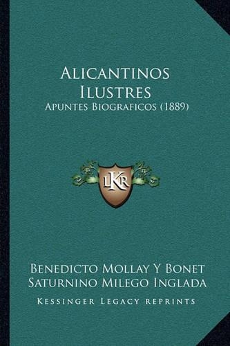 Alicantinos Ilustres: Apuntes Biograficos (1889)(Spanish)