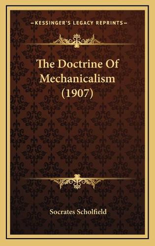 The Doctrine Of Mechanicalism (1907)