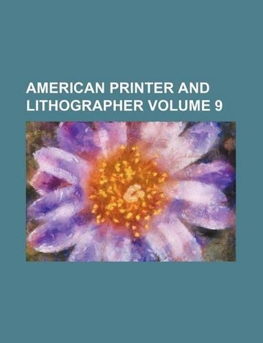 American Printer and Lithographer Volume 9