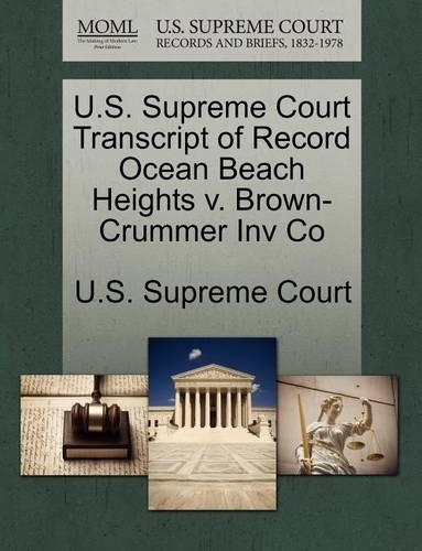 U.S. Supreme Court Transcript of Record Ocean Beach Heights V. Brown-Crummer Inv Co: (English)