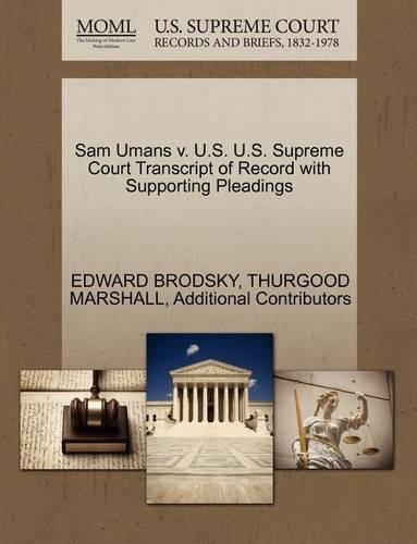 Sam Umans V. U.S. U.S. Supreme Court Transcript of Record with Supporting Pleadings