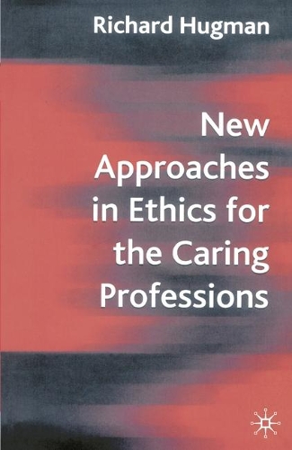 New Approaches in Ethics for the Caring Professions: Taking Account of Change for Caring Professions(English)