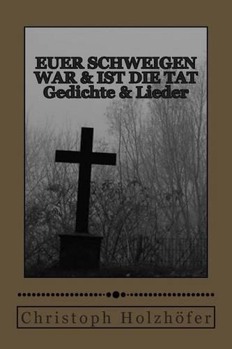 Euer Schweigen War & Ist Die Tat