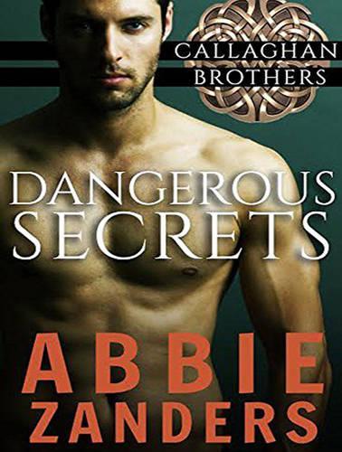 Dangerous Secrets: (1 Callaghan Brothers)