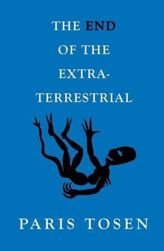 The End of the Extraterrestrial: (English)