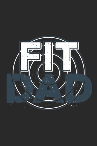 Fit Dad: Father Notebook Blank Line Family Journal Lined with Lines 6x9 120 Pages Checklist Record Book Take Notes Daddy Dad Planner Paper Christmas Gift for