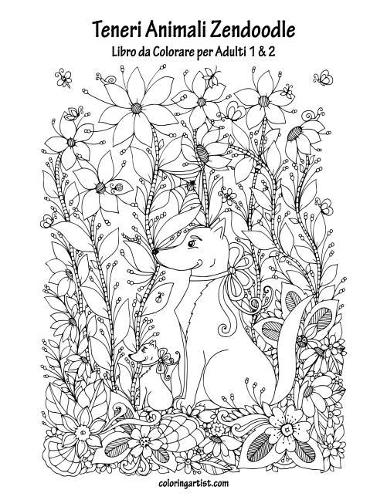 Teneri Animali Zendoodle Libro da Colorare per Adulti 1 & 2