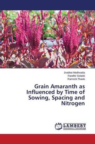 Grain Amaranth as Influenced by Time of Sowing, Spacing and Nitrogen: (English)