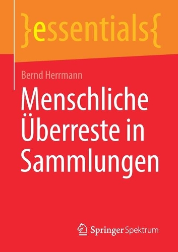 Menschliche Überreste in Sammlungen: (essentials)