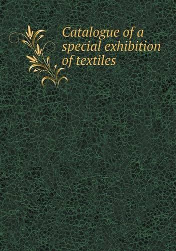 Catalogue of a special exhibition of textiles